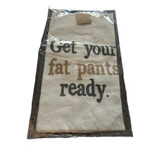 Get Your Fat Pants Ready Tea Towel